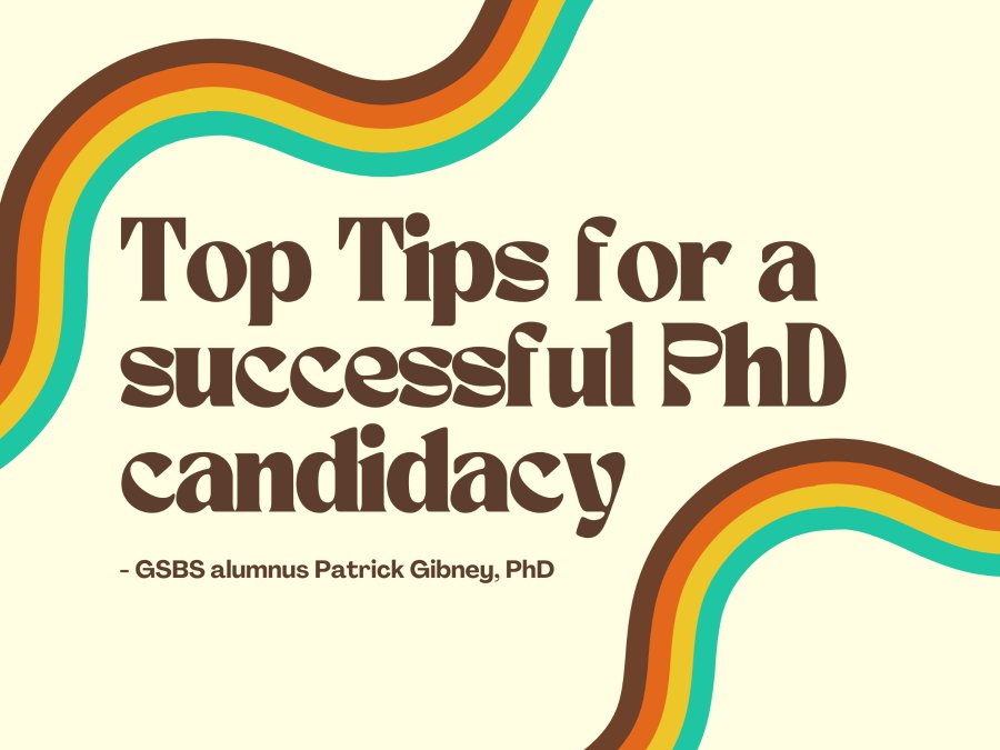 GSBS alumnus Patrick Gibney, PhD, provides top tips for a successful PhD candidacy