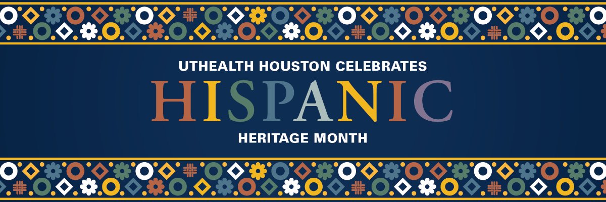 UTHealth Houston Celebrates Hispanic Heritage Month