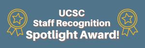 UCSC Staff Recognition Spotlight Award Winners