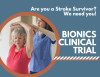 BIONICS Clinical Trial Seeks Stroke Survivors For Stroke Recovery Trial