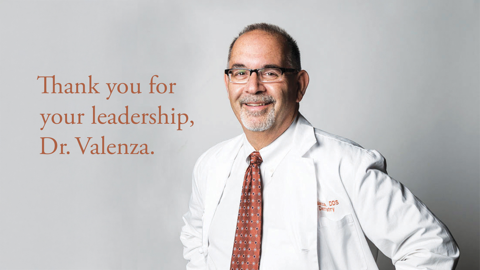 Image of Dean Valenza with copy that reads Thank you for your leadership, Dr. Valenza.